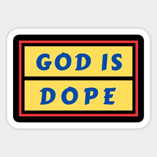 God Is Dope | Christian Saying Sticker